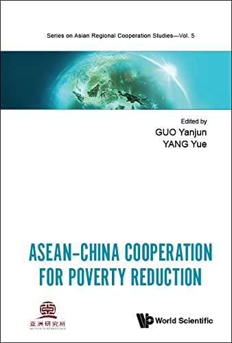 Asean-china Cooperation For Poverty Reduction (Series On Asian Regional Cooperation Studies Book 5)      Kindle Edition
