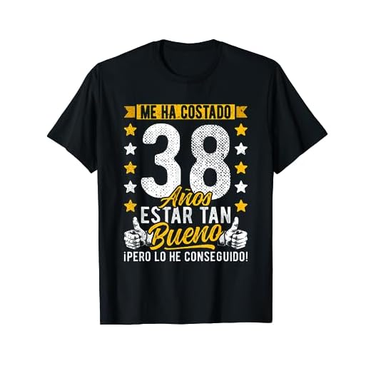 Hombre 38 Cumpleaños Me Ha Costado 38 Años Estar Tan Bueno, 38 Años Camiseta