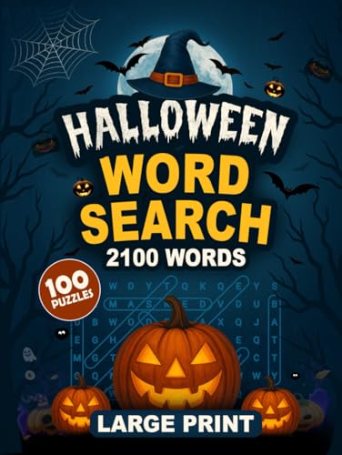 Halloween Word Search: 100 Large Print Puzzles with 2100 Spooky & Fun Words to Celebrate the Magic of Halloween (Holiday Puzzle Collection for Teens, Adults & Seniors)
