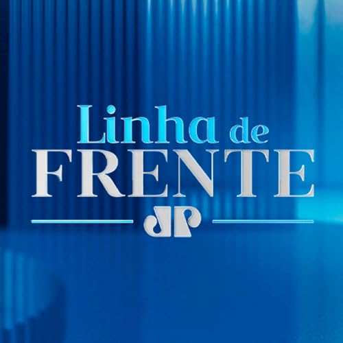 Linha de Frente Podcast Por Jovem Pan capa