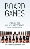 Board Games: Straight Talk for New Directors and Good Governance