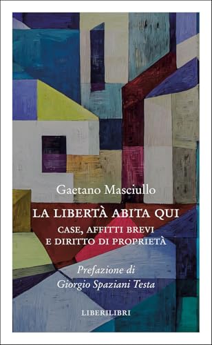 La libertà abita qui. Case, affitti brevi e diritto di proprietà