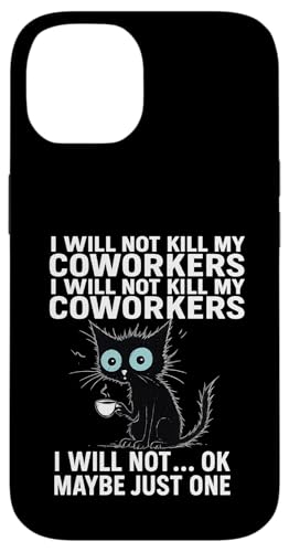 I Will Not Kill My Coworkers I Will Not...Ok Maybe Just One X}zP[X iPhone 14 p