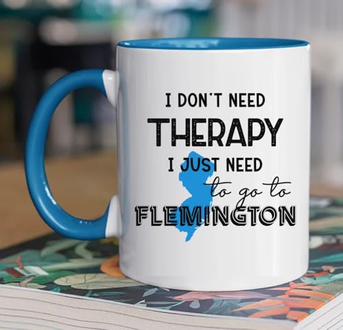 I Don’t Need Therapy Coffee Mug Flemington NJ Souvenir 11oz
