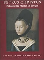 Petrus Christus: Renaissance Master of Bruges 0870996940 Book Cover