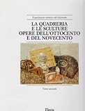 la quadreria e le sculture. opere dell'ottocento e del novecento. ediz. illustrata: il patrimonio artistico del quirinale