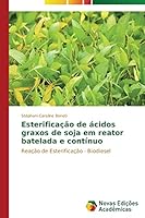 Esterificação de ácidos graxos de soja em reator batelada e contínuo 3639742044 Book Cover