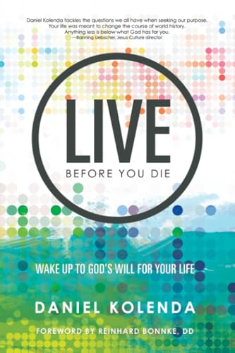Live Before You Die: Wake up to God’s Will for Your Life