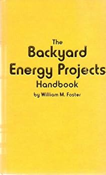 Hardcover The Backyard Energy Projects Handbook Book
