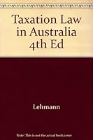 Taxation Law in Australia 0455214077 Book Cover