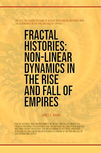 Fractal Histories: Non-Linear Dynamics In The Rise And Fall Of Empires (English Edition)