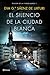 El silencio de la ciudad blanca