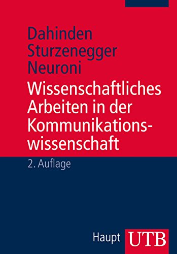 Wissenschaftliches Arbeiten in der Kommunikationswissenschaft Wissenschaftliches Arbeiten in der Kommunikationswissenschaft