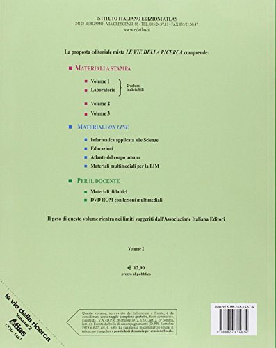 Le vie della ricerca. per la Scuola media. con