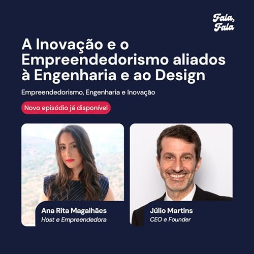 A Inovação e o Empreendedorismo aliados à Engenharia e ao Design com Júlio Martins (CEO e Founder da EVERYTHINK) Titelbild