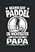 Mann mit Paddel die wichtigsten nennen mich Papa: SUP Notizbuch (liniert) Stand Up Paddle