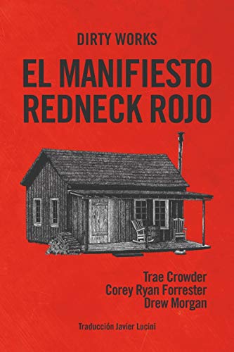 El manifiesto redneck rojo: o cómo sacar a Dixie de la oscuridad (NARRATIVA)
