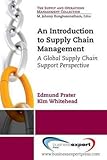  [(An Introduction to Supply Chain Management: A Global Supply Chain Support Perspective )] [Author: Edmund Prater] [Feb-2013]
