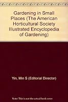 Gardening in Small Places (The American Horticultural Society Illustrated Encyclopedia of Gardening) B000MCRKZO Book Cover