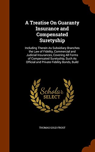 A Treatise On Guaranty Insurance and Compensate... 134380244X Book Cover