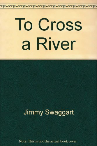 To Cross a River by Jimmy Swaggart (1979-04-03) B01FKTY31C Book Cover