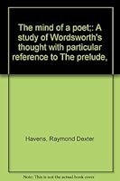 The mind of a poet;: A study of Wordsworth's thought with particular reference to The prelude, B0006APIZQ Book Cover