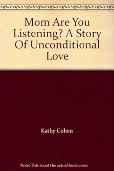 Paperback Mom Are You Listening? A Story Of Unconditional Love Book
