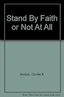 Stand By Faith or Not At All 1883893658 Book Cover