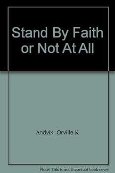 Paperback Stand By Faith or Not At All Book