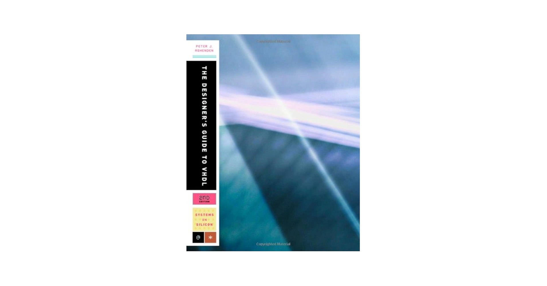 The Designer's Guide to VHDL, Second Edition (Systems on