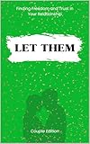 LET THEM Book: Finding Freedom and Trust in Your Relationship (Couple Edition)