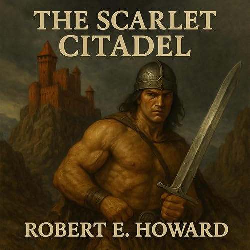 The Scarlet Citadel (Annotated) by Robert E. Howard episode artwork