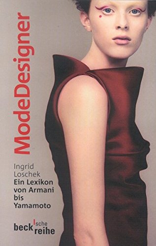 Modedesigner: Ein Lexikon von Armani bis Yamamoto Modedesigner: Ein Lexikon von Armani bis Yamamoto