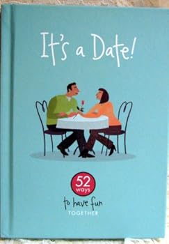 Hardcover It's a Date! (52 Ways to have fun together) Book