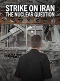 Strike on Iran: The Nuclear Question