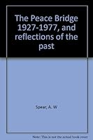 The Peace Bridge 1927-1977, and reflections of the past B0006WHY0Q Book Cover