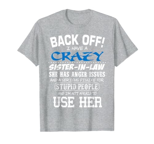 Crazy Sister in Law and I'm Not Afraid to Use Her T-Shirt, Men, Heather Grey, Large
