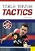 Table Tennis Tactics: Be a Successful Player