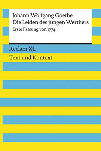 Die Leiden des jungen Werthers. Erste Fassung von 1774. Textausgabe mit Kommentar und Materialien: R Die Leiden des jungen Werthers. Erste Fassung von 1774. Textausgabe mit Kommentar und Materialien: R