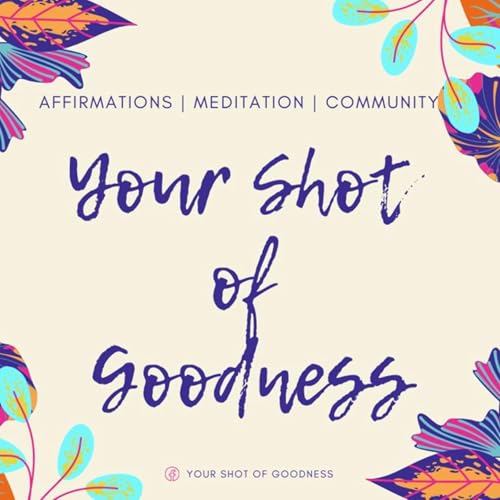 Your Shot of Goodness cover art