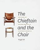 The Chieftain and the Chair: The Rise of Danish Design in Postwar America