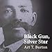 Produktbild Black Gun, Silver Star: The Life and Legend of Frontier Marshal Bass Reeves (The Race and Ethnicity in the American West Series)