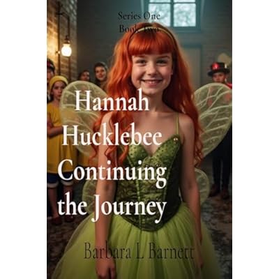 Hannah Hucklebee Continuing the Journey: Life Goes On or Does It?