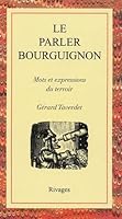 Parler bourguignon (Le) 2743614072 Book Cover
