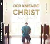Der kniende Christ ...
