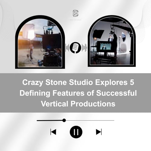 Crazy Stone Studio Explores 5 Defining Features of Successful Vertical Productions