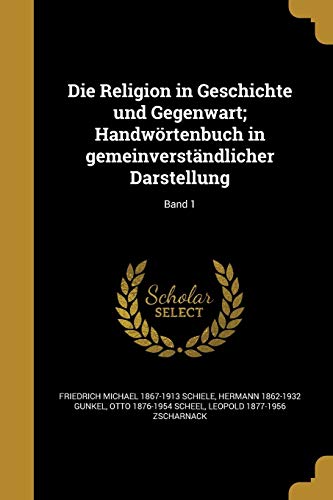 Die Religion in Geschichte und Gegenwart; Handwörtenbuch in gemeinverständlicher Darstellung; Band 1 (German Edition)