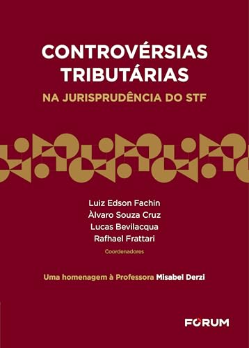 Controvérsias tributárias na jurisprudência do STF: uma homenagem à professora misabel derzi