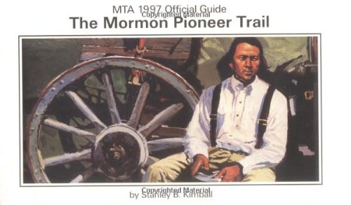 Mormon Pioneer Trail, The: MTA 1997 Official Guide
