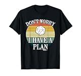 Don´t Worry I Have A Plan Pen & Paper Gamer Dice